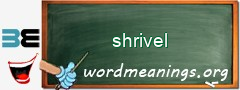 WordMeaning blackboard for shrivel